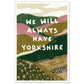 Yorkshire Dales hills with bold quote art print in a white wood frame, 60x90 cm
