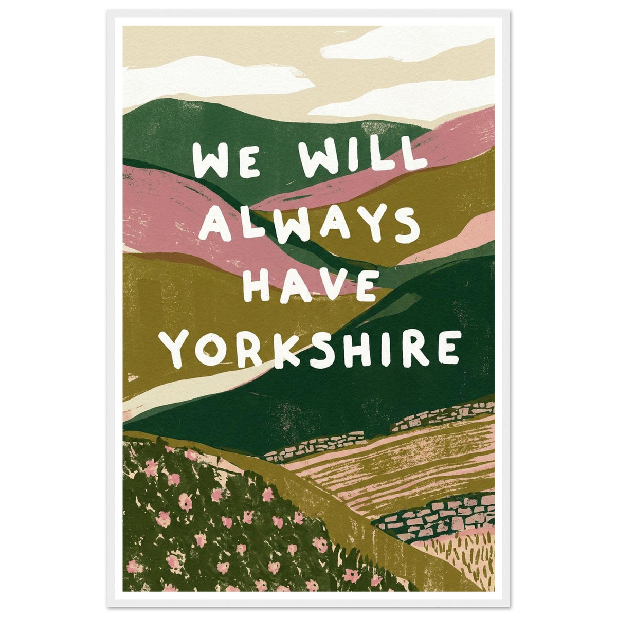 Yorkshire Dales hills with bold quote art print in a white wood frame, 60x90 cm