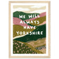 Yorkshire Dales hills with bold quote art print in a light wood frame, A4