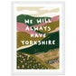 Yorkshire Dales hills with bold quote art print in a white wood frame, A4