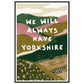 Yorkshire Dales hills with bold quote art print in a black wood frame, 60x90 cm