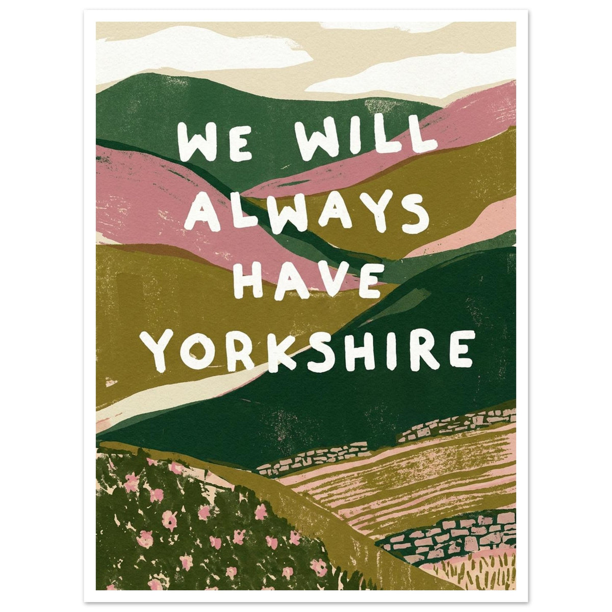 Yorkshire Dales hills with bold quote art print, unframed, 45x60 cm