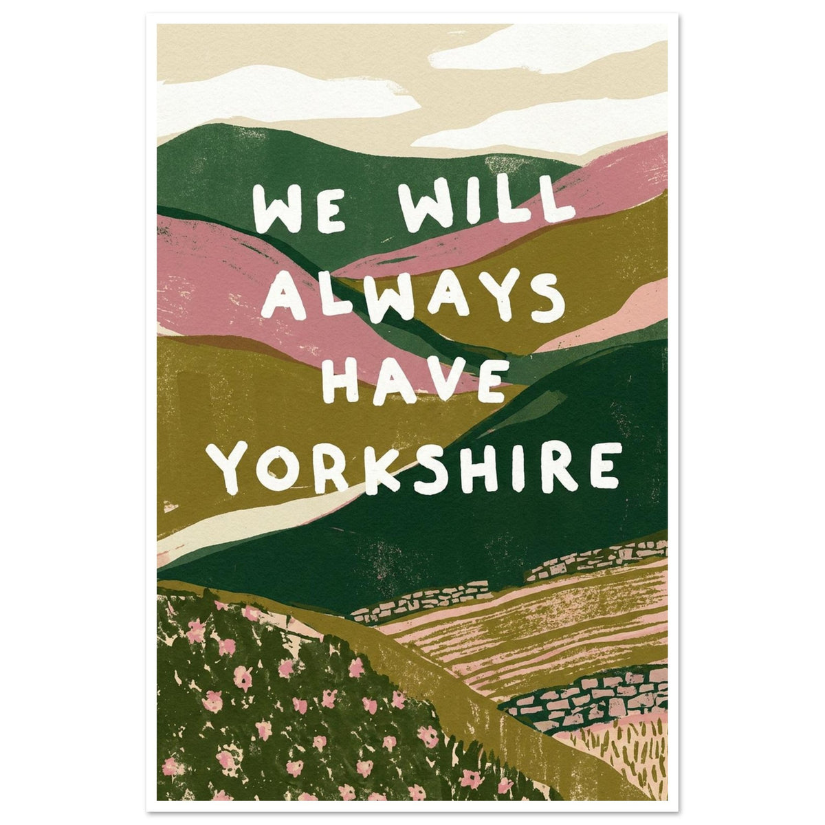 Yorkshire Dales hills with bold quote art print, unframed, 60x90 cm