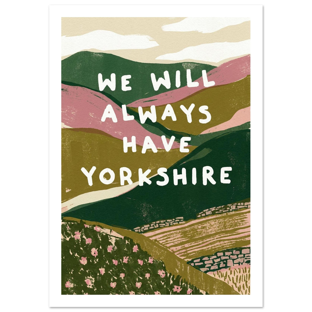 Yorkshire Dales hills with bold quote art print, unframed, A4