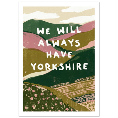 Yorkshire Dales hills with bold quote art print, unframed, A4
